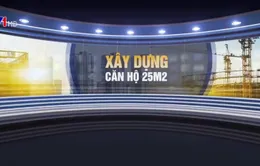 Cho phép xây dựng căn hộ 25m2 có đặt gánh nặng lên hạ tầng đô thị?