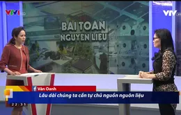 Tìm kiếm giải pháp cho bài toán nguyên liệu giữa diễn biến phức tạp của dịch COVID-19