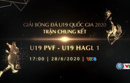 U19 Hoàng Anh Gia Lai I – U19 PVF: Tranh ngôi vô địch! (17h00 hôm nay trên VTV6)