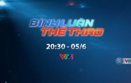 Bình luận thể thao ngày 05/6/2020: Quả bóng vàng Việt Nam 2019 Đỗ Hùng Dũng và chuyện nuôi dưỡng tài năng trẻ