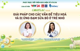 Tư vấn trực tuyến: "Giải pháp cho các vấn đề tiêu hoá và dị ứng đạm sữa bò ở trẻ nhỏ"