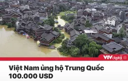 Tin nóng đầu ngày 18/7: Việt Nam ủng hộ Trung Quốc 100.000 USD, rác thải Hà Nội sắp hết ứ đọng