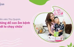 Chăm con theo cách của "My Sói": Đừng để con có bệnh mới quan tâm chạy chữa