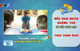 Hè vui khỏe: Cùng học cách sơ cấp cứu nạn nhân đuối nước