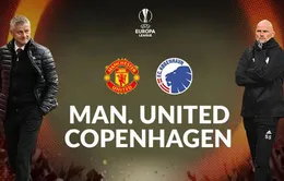 Manchester United - Copenhagen: Khẳng định ứng viên số 1 (Tứ kết Europa League, 02:00 ngày 11/8)
