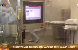 Nga bắt đầu thử nghiệm vaccine