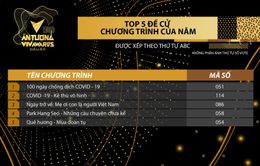 Top 5 Chương trình của năm VTV Awards 2020: Các chương trình về dịch COVID-19 ghi dấu ấn mạnh mẽ