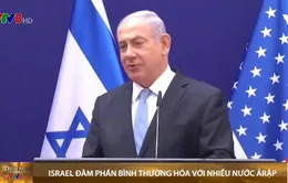 Israel thông báo đàm phán với nhiều nước Arập về bình thường hóa quan hệ