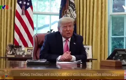 Tổng thống Mỹ Donald Trump được đề cử giải Nobel Hòa bình 2021