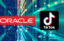 ByteDance lựa chọn Oracle làm đối tác của TikTok tại Mỹ