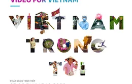 Lan tỏa vẻ đẹp đất nước và con người Việt Nam trên mạng xã hội với "Video for Vietnam"