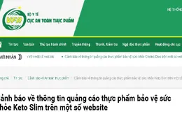 Cảnh báo thông tin quảng cáo sản phẩm Keto Slim, Tận Tâm An, Choles Dios trên một số website