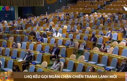 Liên Hợp Quốc kêu gọi ngăn chặn một cuộc chiến tranh lạnh mới