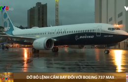 Bỏ lệnh cấm bay đối với Boeing 737 Max