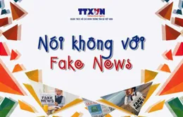 Dự án chống tin giả của TTXVN đoạt giải thưởng báo chí quốc tế