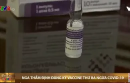 Nga thẩm định đăng ký vaccine thứ ba ngừa COVID-19