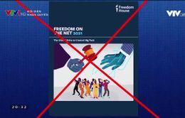 Vô căn cứ luận điệu "Việt Nam không có tự do internet", xuyên tạc tự do báo chí