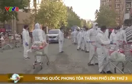 Trung Quốc phong tỏa thành phố lớn thứ 3