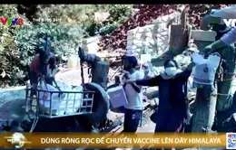 Vận chuyển vaccine ngừa COVID-19 lên dãy Himalaya