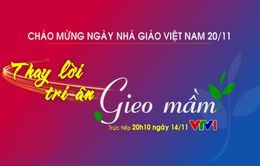 Đón xem THTT "Thay lời tri ân 2021: Gieo mầm" (20h10, VTV1)