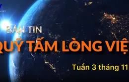 Bản tin Quỹ Tấm lòng Việt tuần 3 tháng 11/2021