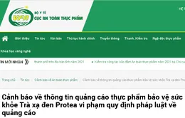 Cảnh báo sản phẩm Trà xạ đen Protea vi phạm quy định pháp luật về quảng cáo