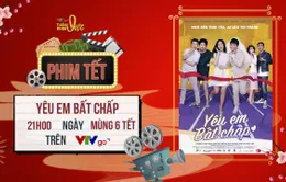 Tuần phim Việt trên VTVGo hôm nay (17/2): Gặp "Cô nàng ngổ ngáo" phiên bản Việt - "Yêu em bất chấp"