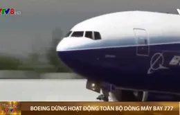 Boeing tạm dừng hoạt động dòng máy bay 777