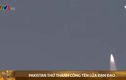 Pakistan thử thành công tên lửa đạn đạo đất đối đất