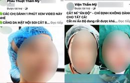 Làm đẹp ở thẩm mỹ viện không phép: Mất tiền để... mang tật?