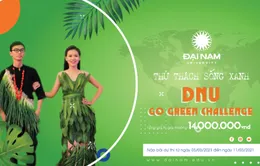 Trường ĐH Đại Nam phát động cuộc thi online “Thử thách sống xanh - DNU Go Green Challenge”