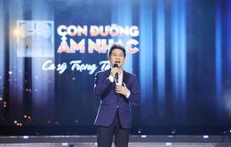 Con đường âm nhạc chính thức lên sóng (20h40, VTV1)