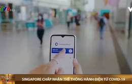 Singapore chấp nhận thẻ thông hành điện tử COVID-19