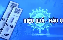 Bộ xét nghiệm nhanh COVID-19 - hiệu quả hay hậu quả?