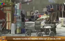 Taliban tuyên bố ngừng bắn dịp lễ Eid al-Fitr