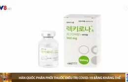 Hàn Quốc phân phối thuốc điều trị COVID-19 bằng kháng thể