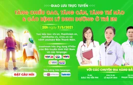 Tư vấn trực tuyến về tăng chiều cao, tăng cân, tăng trí não và các bệnh lý dinh dưỡng ở trẻ em