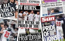Truyền thông Anh nói gì về thất bại trong trận chung kết EURO 2020?