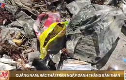 Quảng Nam: Rác thải tràn ngập danh thắng bãi biển Bàn Than