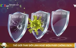 Thế giới định hình chiến lược sống chung với virus SARS-COV-2