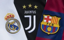 Real, Barcelona và Juventus 'thắng' UEFA trong vụ European Super League