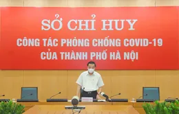 Chủ tịch UBND TP Hà Nội: Xử lý nghiêm đơn vị, cơ quan vi phạm về giãn cách xã hội