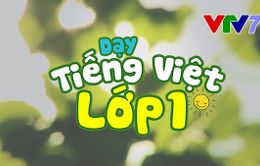 Dạy tiếng Việt lớp 1: Phương pháp dạy học trực tuyến hiệu quả trên VTV7
