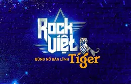 Giải thưởng hấp dẫn từ Rock Việt Tiger - Bùng nổ bản lĩnh