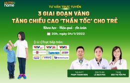 Tư vấn trực tuyến: 3 giai đoạn vàng tăng chiều cao “thần tốc” cho trẻ