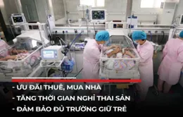 Trung Quốc sẽ ban hành các chính sách thúc đẩy tỷ lệ sinh