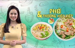 Phát triển ẩm thực Việt Nam thành thương hiệu quốc gia từ câu chuyện của phở