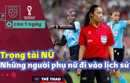 Những trọng tài nữ đi vào lịch sử các kỳ World Cup sẽ xuất hiện tại Qatar