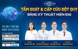 Tư vấn trực tuyến: Tầm soát đột quỵ và cấp cứu đột quỵ trong giờ vàng bằng kỹ thuật hiện đại