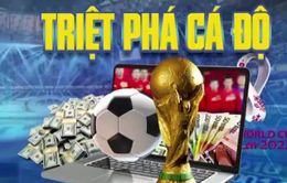 90% người chơi cá độ thua cược: Đừng để World Cup thành canh bạc cuộc đời